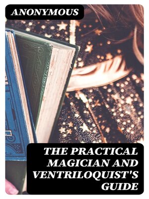 cover image of The Practical Magician and Ventriloquist's Guide